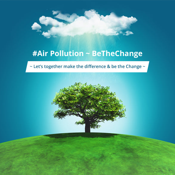Air Pollution #BeTheChange